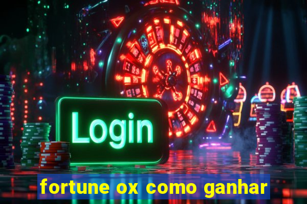 fortune ox como ganhar